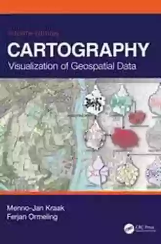 Cartography: Visualization Of Geospatial Data Fourth Edition