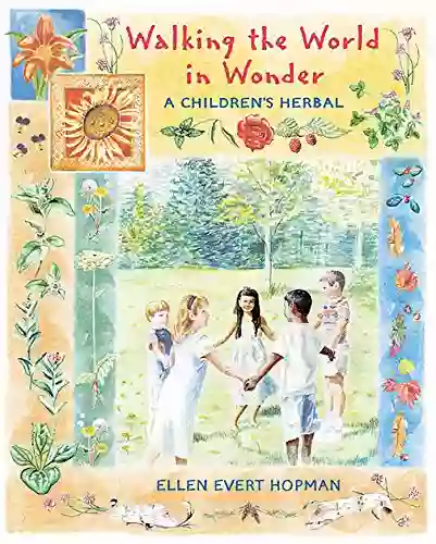 Walking The World In Wonder: A Children S Herbal