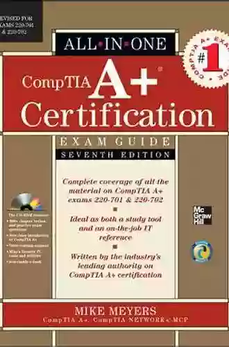 CompTIA A+ Certification All In One Exam Guide Seventh Edition (Exams 220 701 220 702)