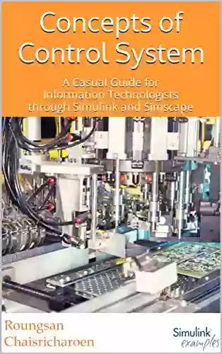 Concepts Of Control System: A Casual Guide For Information Technologists Through Simulink And Simscape