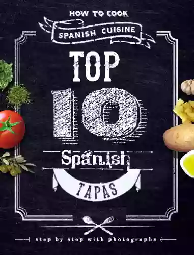 Top 10 Spanish Tapas How To Cook Spanish Cuisine