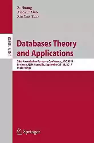 Databases Theory And Applications: 28th Australasian Database Conference ADC 2017 Brisbane QLD Australia September 25 28 2017 Proceedings (Lecture Notes In Computer Science 10538)