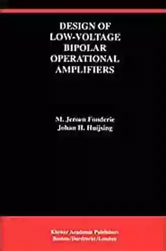 Design Of Low Voltage Bipolar Operational Amplifiers (The Springer International In Engineering And Computer Science 218)