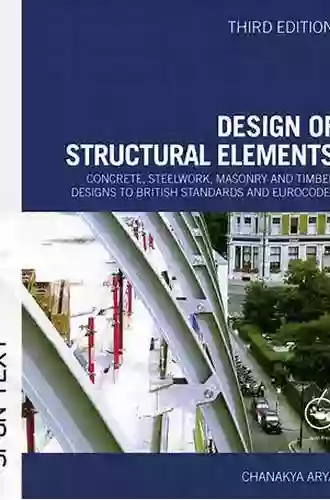 Design of Structural Elements: Concrete Steelwork Masonry and Timber Designs to Eurocodes