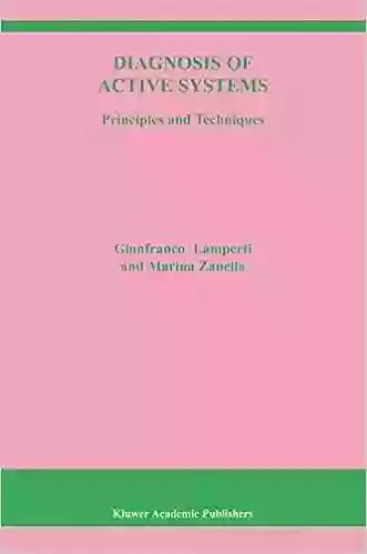 Diagnosis Of Active Systems: Principles And Techniques (The Springer International In Engineering And Computer Science 741)