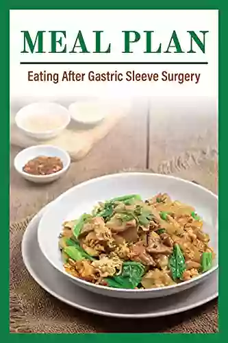 Meal Plan: Eating After Gastric Sleeve Surgery: Healthy Food Guide