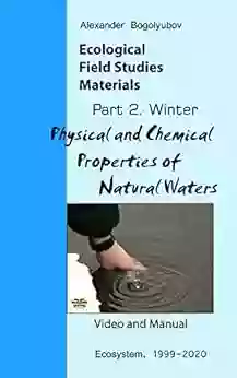 Physical And Chemical Properties Of Natural Waters: Ecological Field Studies Materials: Videos And Manuals