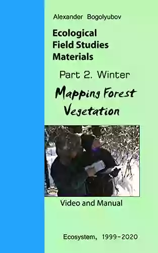 Mapping Forest Vegetation: Ecological Field Studies Materials: Videos And Manuals