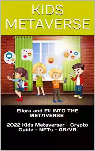 Eliora And Eli INTO THE METAVERSE 2022 Kids Metaverser Crypto Guide NFTs AR/VR