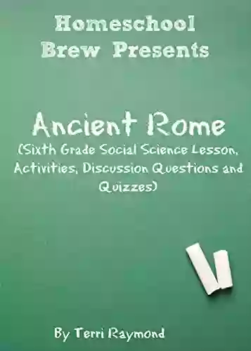 Ancient Rome: Sixth Grade Social Science Lesson Activities Discussion Questions And Quizzes