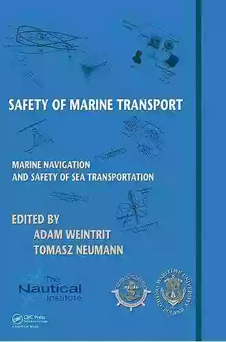 Safety Of Marine Transport: Marine Navigation And Safety Of Sea Transportation