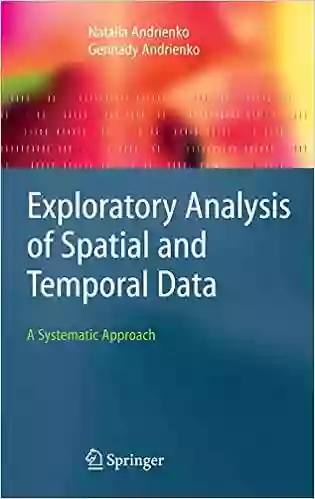 Exploratory Analysis Of Spatial And Temporal Data: A Systematic Approach