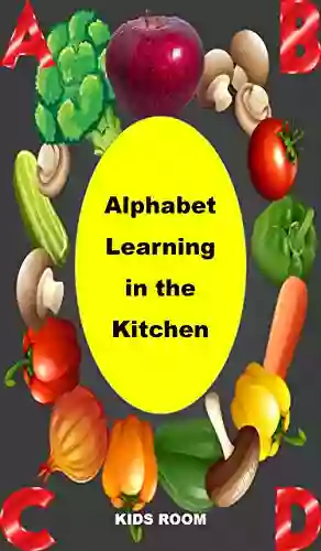 Alphabet Learning In The Kitchen: Fruit Alphabet Vegetable Alphabet Vegetable Alphabet Fruit Alphabet