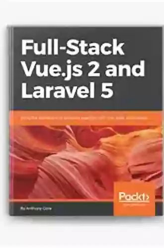 Full Stack Vue js 2 and Laravel 5: Bring the frontend and backend together with Vue Vuex and Laravel