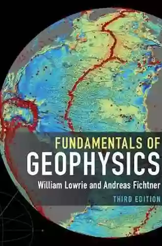 Fundamentals Of Geophysics William Lowrie