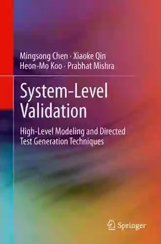 System Level Validation: High Level Modeling And Directed Test Generation Techniques