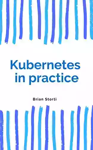 Kubernetes In Practice Brian Storti