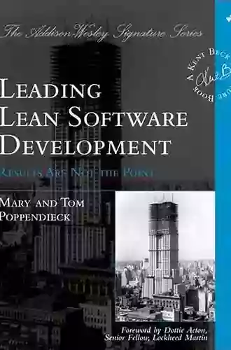 Leading Lean Software Development: Results Are Not The Point (Addison Wesley Signature (Beck))