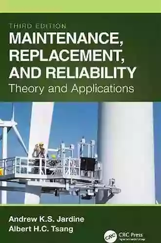 Maintenance Replacement And Reliability: Theory And Applications