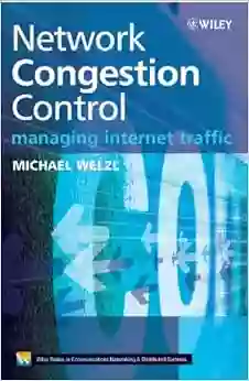 Network Congestion Control: Managing Internet Traffic (Wiley On Communications Networking Distributed Systems 4)