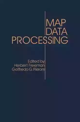 Map Data Processing: Proceedings Of A NATO Advanced Study Institute On Map Data Processing Held In Maratea Italy June 18 29 1979