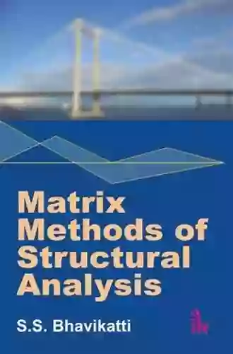 Matrix Methods Of Structural Analysis