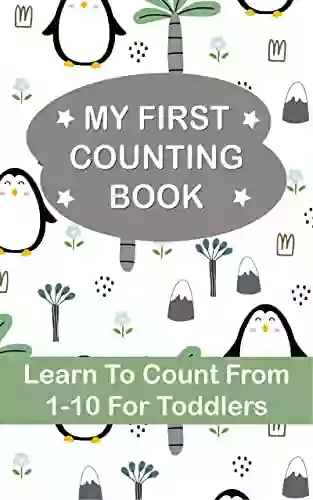 My First Counting Learn To Count 1 10 For Toddlers: Counting Numbers 1 to 10 For Preschool Aged Children