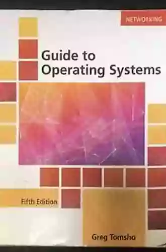 Guide To Operating Systems Greg Tomsho