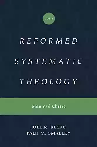 Reformed Systematic Theology Volume 2: Man And Christ