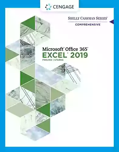 Shelly Cashman Microsoft Office 365 Excel 2019 Comprehensive (MindTap Course List)