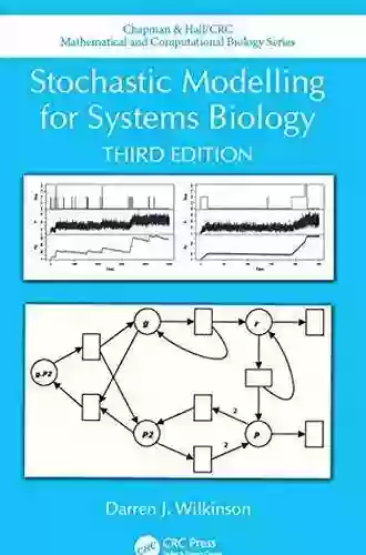 Stochastic Modelling for Systems Biology Third Edition (Chapman Hall/CRC Computational Biology Series)