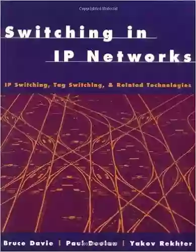 Switching In IP Networks: IP Switching Tag Switching And Related Technologies (The Morgan Kaufmann In Networking)