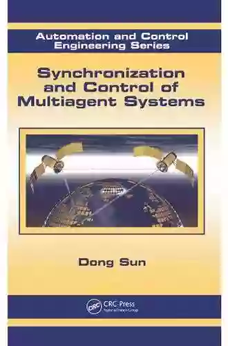 Synchronization And Control Of Multiagent Systems (Automation And Control Engineering)