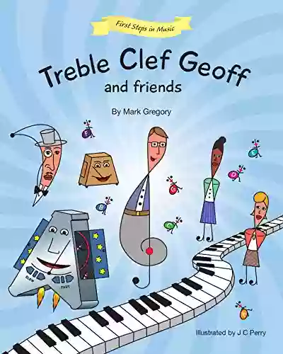 Treble Clef Geoff And Friends: First Steps In Music