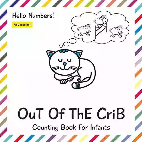 OUT OF THE CRIB COUNTING FOR INFANTS: Numbers 1 To 10 For Toddler And Babies