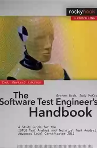 The Software Test Engineer S Handbook 2nd Edition: A Study Guide For The ISTQB Test Analyst And Technical Test Analyst Advanced Level Certificates 2012 (Rocky Nook Computing)