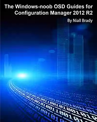 The Windows Noob OSD Guides For Configuration Manager 2012 R2