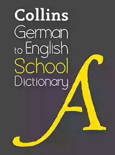 German To English (One Way) School Dictionary: One Way Translation Tool For (Collins School Dictionaries): Trusted Support For Learning