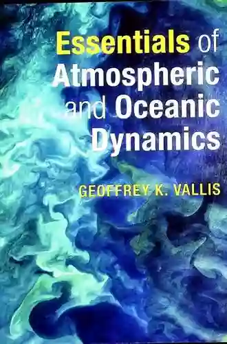 Essentials Of Atmospheric And Oceanic Dynamics