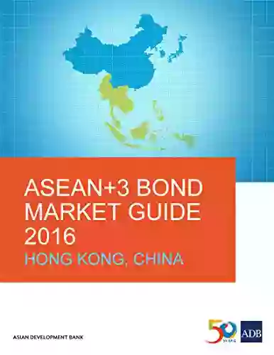 ASEAN+3 Bond Market Guide 2016 Hong Kong China (ASEAN+3 Bond Market Guides)