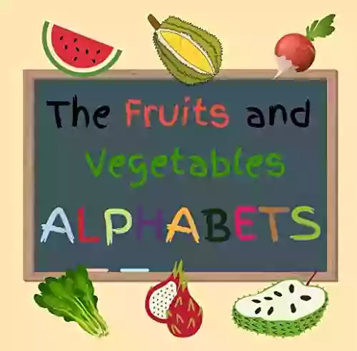 The Fruits And Vegetables Alphabets