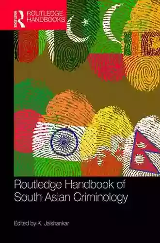 Routledge Handbook Of South Asian Criminology (Routledge International Handbooks)