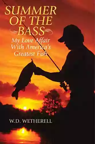 Summer Of The Bass: My Love Affair With America S Greatest Fish