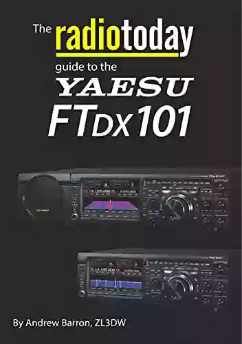 The Radio Today Guide To The Yaesu FTDX101 (Radio Today Guides)