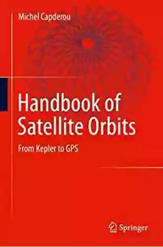 Handbook Of Satellite Orbits: From Kepler To GPS