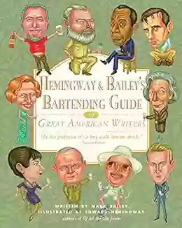 Hemingway Bailey S Bartending Guide To Great American Writers