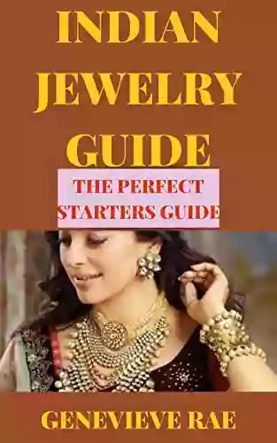 INDIAN JEWELRY GUIDE THE PERFECT STARTERS GUIDE