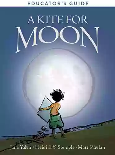 A Kite For Moon Educator S Guide