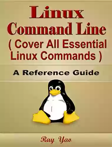 Linux: Linux Command Line Cover All Essential Linux Commands A Reference Guide: Linux Administration Workbook (Syntax Series)