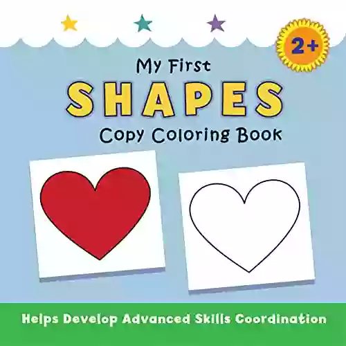 My First Shapes Copy Coloring Book: Helps Develop Advanced Skills Coordination